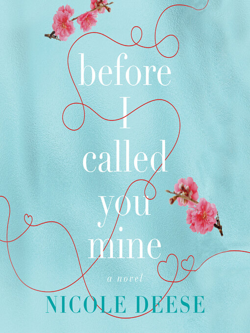 Title details for Before I Called You Mine by Nicole Deese - Available